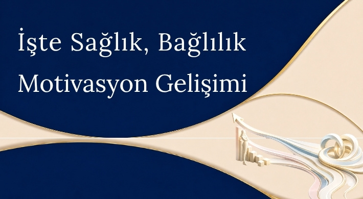 Çalışan Deneyimi • Psikolojik Güvenlik • Aidiyet