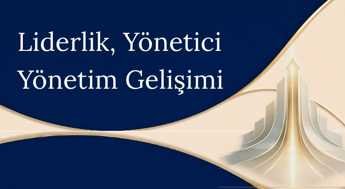 Etkin Liderlik • Yönetim • Yönetici Yetkinlikleri